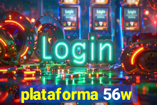 plataforma 56w